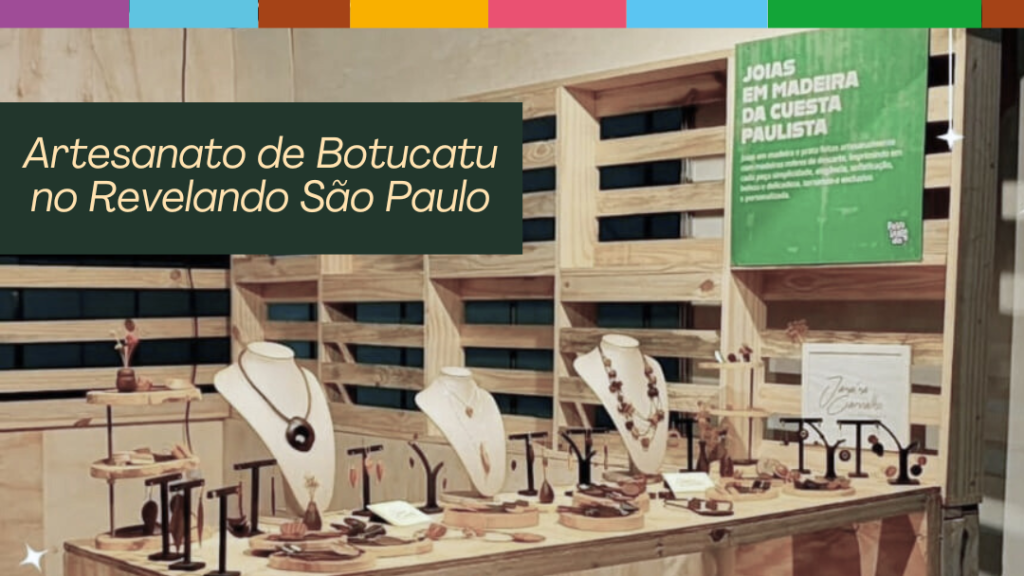 Artesanato de Botucatu brilha no Festival Revelando São Paulo