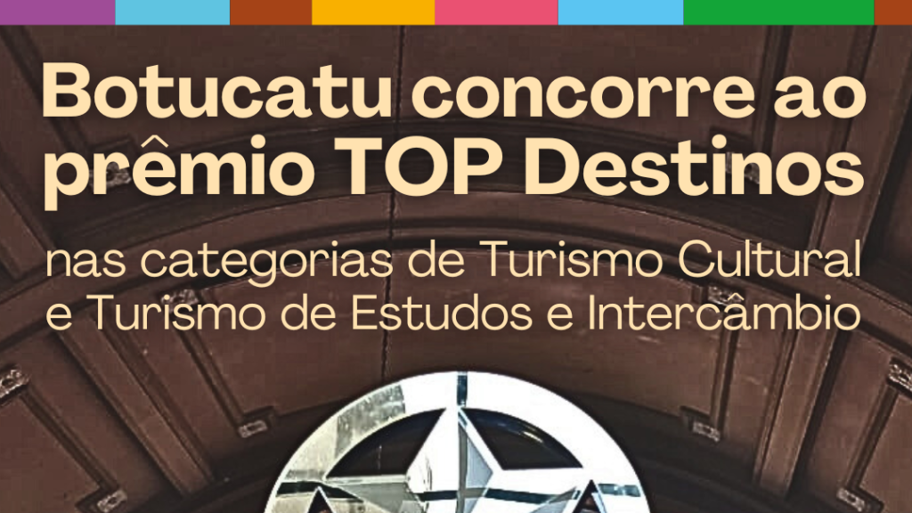 Botucatu Concorre ao Prêmio TOP Destinos Turísticos em Duas Categorias de Destaque