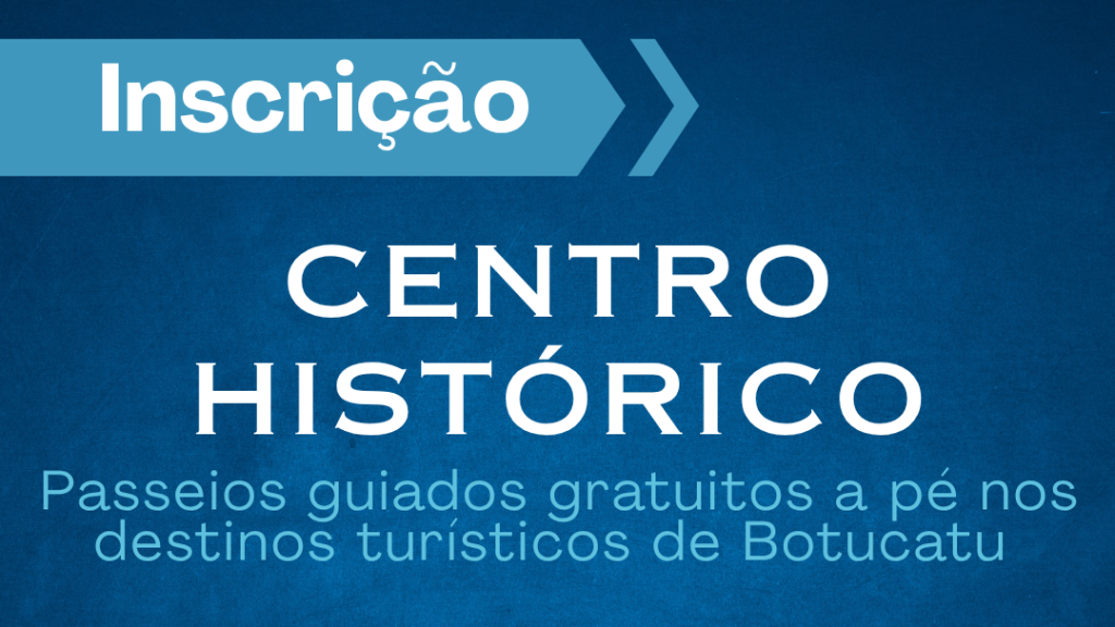Passeio Guiado no Centro Histórico de Botucatu será no domingo, dia 17